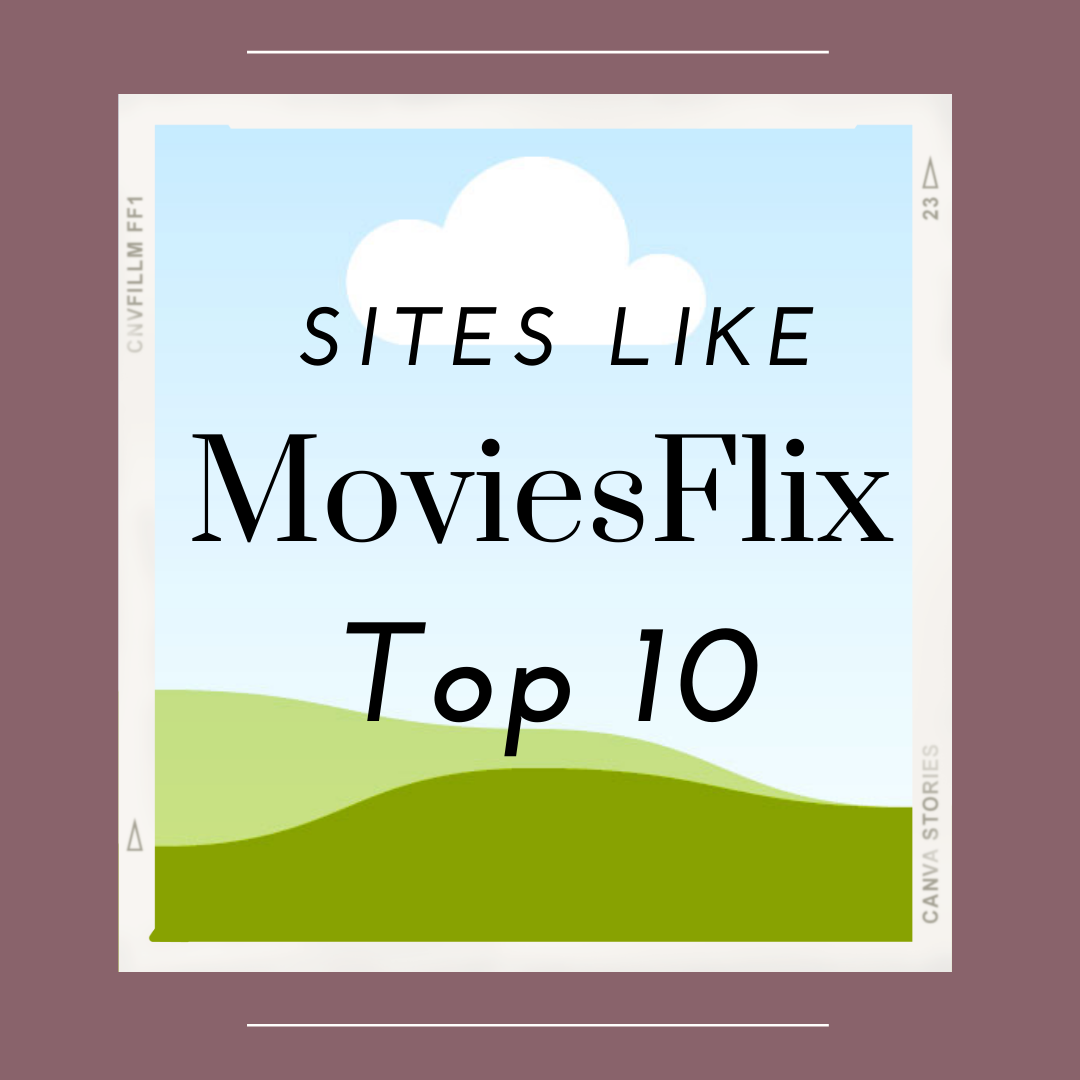 Sites like Moviesflix and alternatives