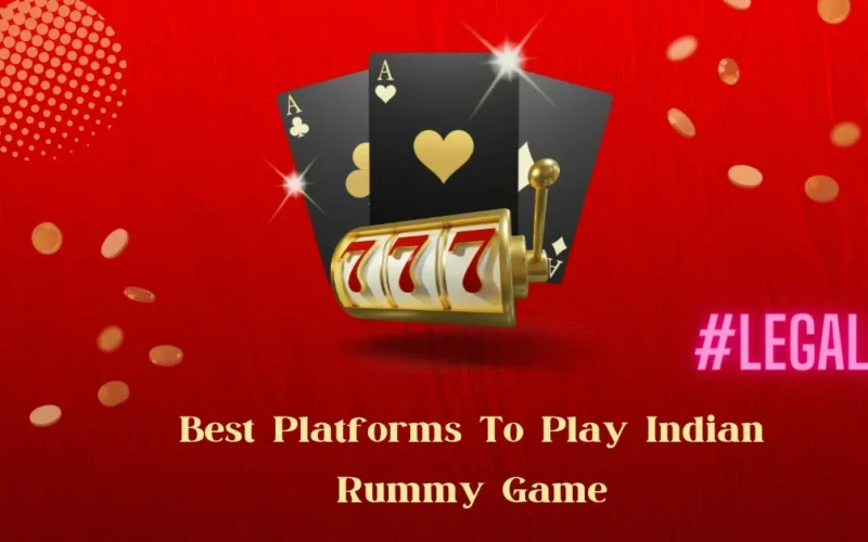 Best Platforms To Play Indian Rummy Game