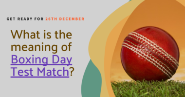 What is the meaning of Boxing Day Test Match